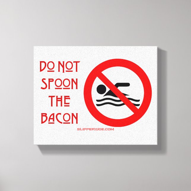 SlipperyJoe's Do Not Spoon Bacon red warning man s Canvas Print (Front)