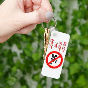 SlipperyJoe's Do Not Spoon Bacon red warning man s Key Ring