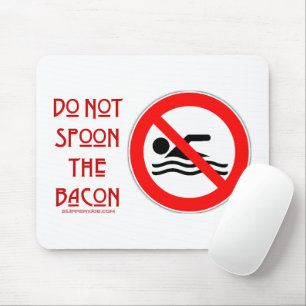 SlipperyJoe's Do Not Spoon Bacon red warning man s Mouse Mat