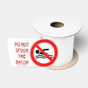 SlipperyJoe's Do Not Spoon Bacon red warning man s Satin Ribbon