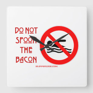 SlipperyJoe's Do Not Spoon Bacon red warning man s Square Wall Clock