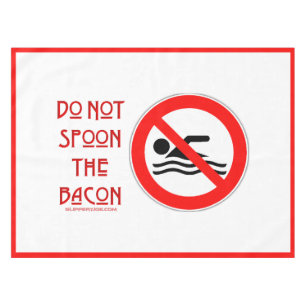 SlipperyJoe's Do Not Spoon Bacon red warning man s Tablecloth