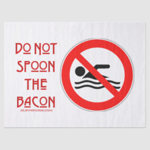 SlipperyJoe's Do Not Spoon Bacon red warning man s Tissue Paper