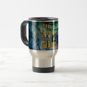 SlipperyJoe's dude love your watch LGBTQIA artisti Travel Mug