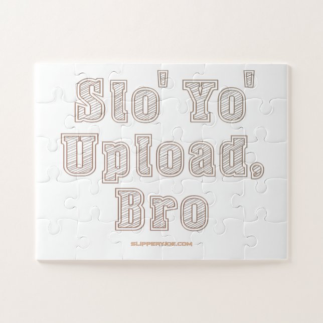 SlipperyJoe's funny command bro slow your upload s Jigsaw Puzzle (Horizontal)