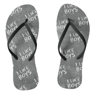 SlipperyJoe's I Like Boys dirty chalkboard dark te Flip Flops