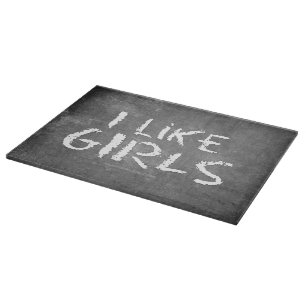 SlipperyJoe's I Like Girls dirty chalkboard dark t Cutting Board