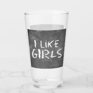 SlipperyJoe's I Like Girls dirty chalkboard dark t Glass