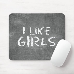 SlipperyJoe's I Like Girls dirty chalkboard dark t Mouse Mat