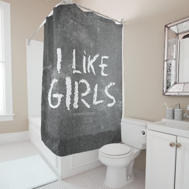 SlipperyJoe's I Like Girls dirty chalkboard dark t Shower Curtain (In Situ)