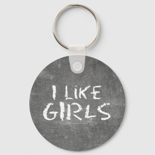 SlipperyJoe's I like girls dirty chalkboard writin Key Ring