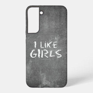 SlipperyJoe's I like girls dirty chalkboard writin Samsung Galaxy Case