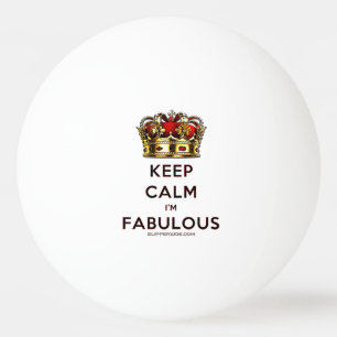 SlipperyJoe's keep calm fabulous golden crown red Ping Pong Ball