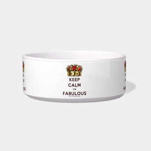 SlipperyJoe's keep calm fabulous spectacular crown Bowl