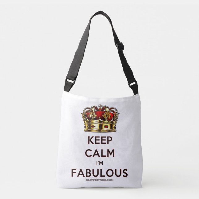 SlipperyJoe's keep calm fabulous spectacular crown Crossbody Bag (Front)