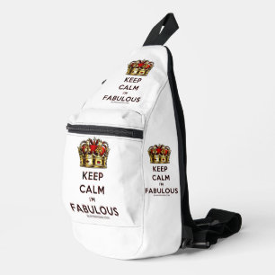 SlipperyJoe's keep calm fabulous spectacular crown Sling Bag