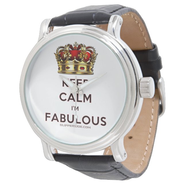 SlipperyJoe's keep calm fabulous spectacular crown Watch (Angled)