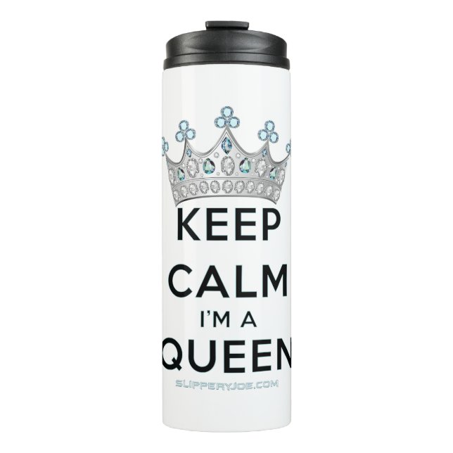 SlipperyJoe's Keep Calm Queen royal crown jewels a Thermal Tumbler (Front)