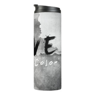 SlipperyJoe's Love has no colour saying black whit Thermal Tumbler