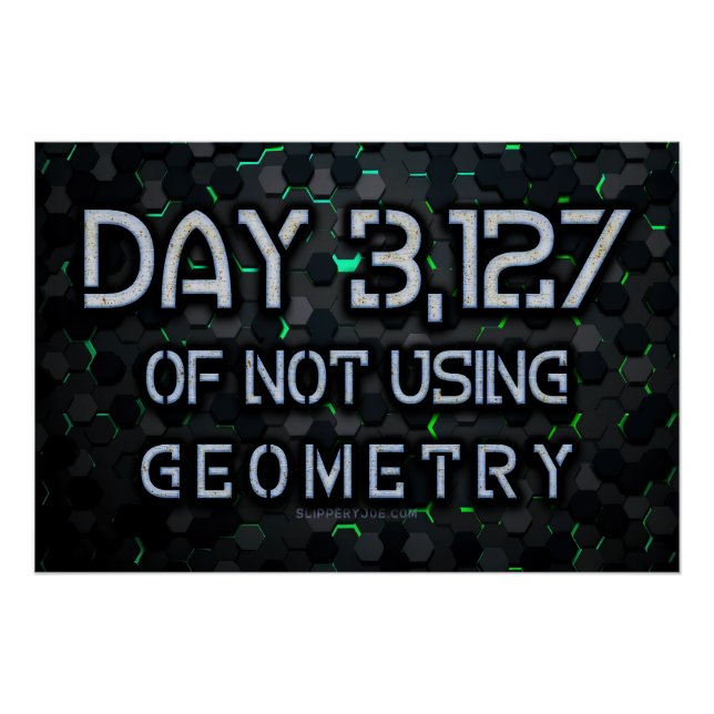 SlipperyJoe's not using geometry interlocking hexa Poster (Front)