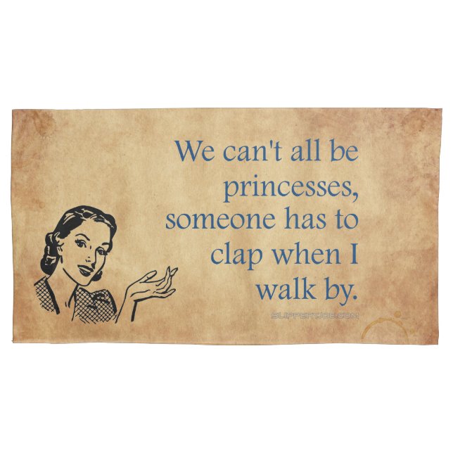 SlipperyJoe's Princess clap walking funny 50s vint Pillowcase (Front)