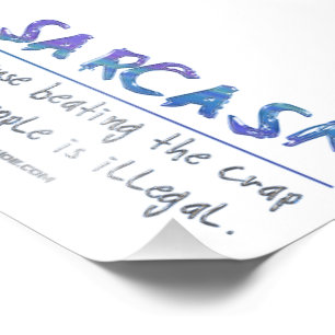 SlipperyJoe's Sarcasm beating illegal funny slogan Photo Print