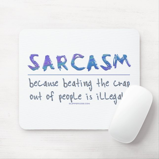 SlipperyJoe's Sarcasm funny slogan saying playful  Mouse Mat (With Mouse)