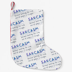 SlipperyJoe's Sarcasm funny slogan saying playful Small Christmas Stocking