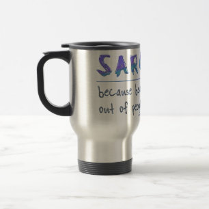 SlipperyJoe's Sarcasm funny slogan saying playful Travel Mug