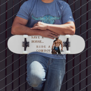 SlipperyJoe's Save a horse Ride A Cowboy hat muscu Skateboard