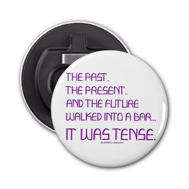 SlipperyJoe's tense word past future purple funny  Bottle Opener (Front)