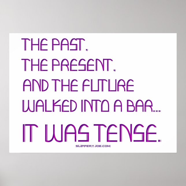 SlipperyJoe's tense word past future purple funny  Poster (Front)
