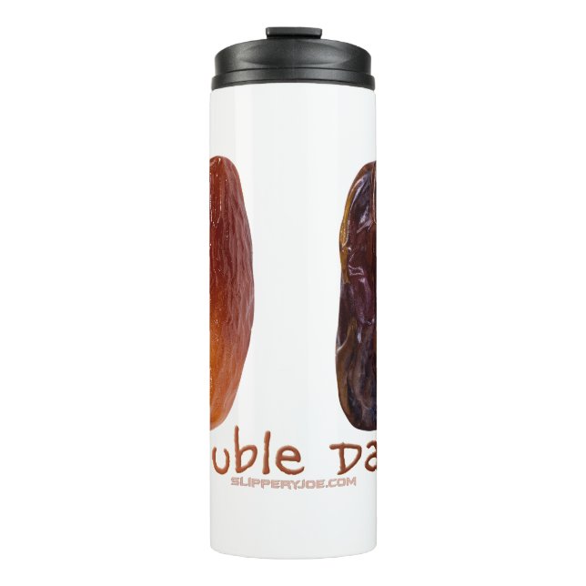 SlipperyJoe's Two Dates Double Date funny shrivele Thermal Tumbler (Front)