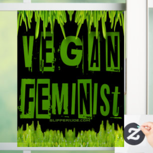 SlipperyJoe's vegan feminist attention-grabbing br Window Cling