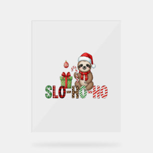Slo Ho Ho Xmas Sloth Acrylic Sign