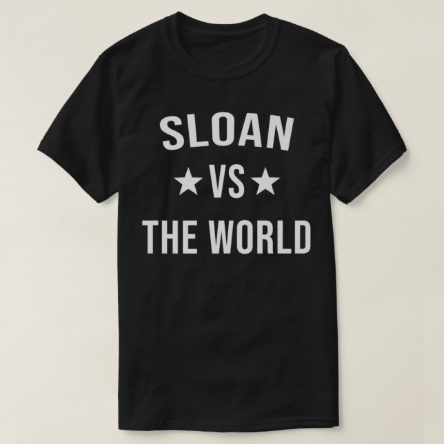 SLOAN Vs The World Family Reunion Last Name Team C T-Shirt (Design Front)