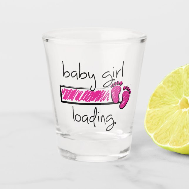 Slogan baby girl is loading. baby girl emerging shot glass (Front)