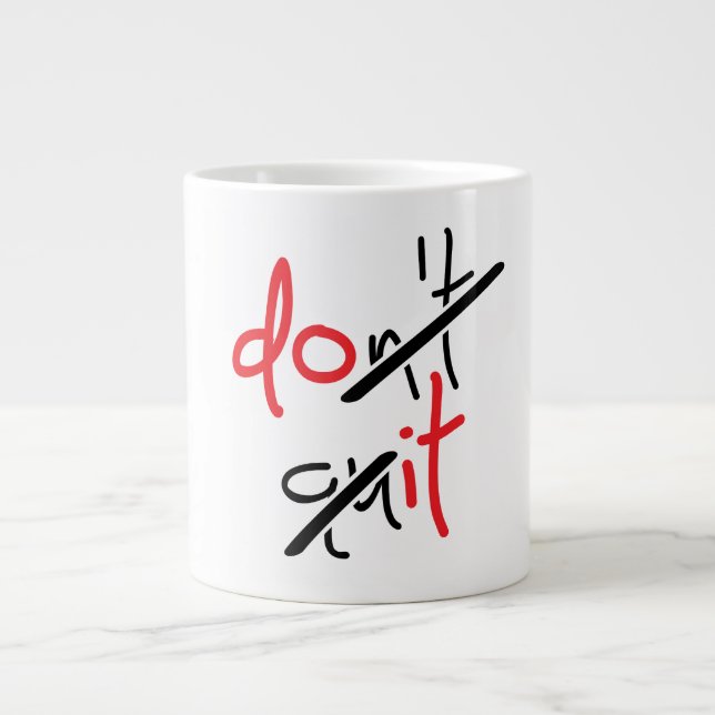 Slogan don't quit quit, do it - don't stop. large coffee mug (Front)