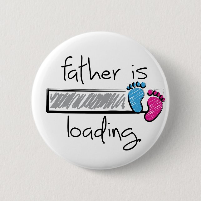 Slogan father is loading. Vader, papa worden. 6 Cm Round Badge (Front)