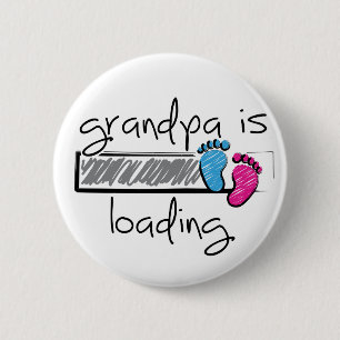 Slogan grandpa is loading. Get Grandpa. 6 Cm Round Badge