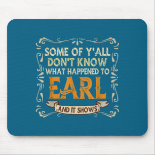 Slogan Graphic Some Of Y'all Dont Know What Happen Mouse Mat