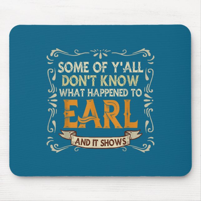 Slogan Graphic Some Of Y'all Dont Know What Happen Mouse Mat (Front)