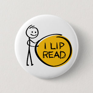 Slogan I lip read or reading. Ik kan lip lezen. 6 Cm Round Badge