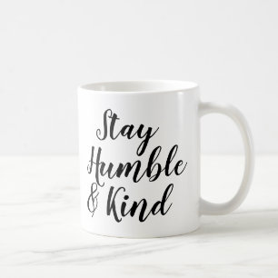 Slogan Mug Stay humble and kind Quote