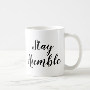 Slogan Mug Stay humble Quote