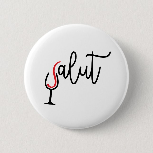 Slogan salut, proost met wijnglas. 6 cm round badge (Front)