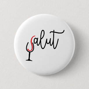 Slogan salut, proost met wijnglas. 6 cm round badge