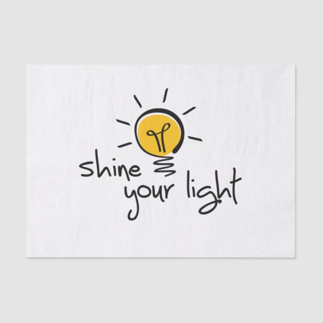Slogan shine your light. laat je licht schijnen. tissue paper (Front)