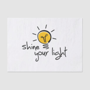 Slogan shine your light. Let your light shine. Tissue Paper