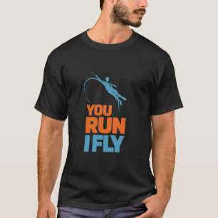 Slogan sports tee You Run I Fly pole vault, funny